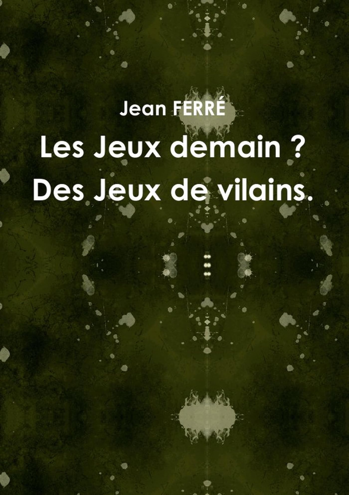 Les Jeux demain ? Des Jeux de vilains. book