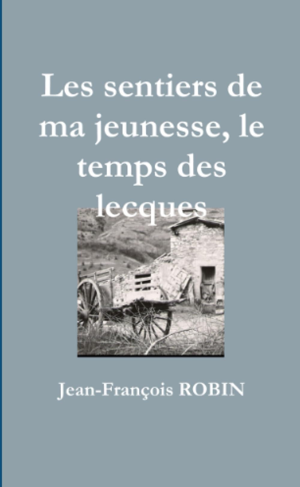 Les sentiers de ma jeunesse, le temps des lecques Memories