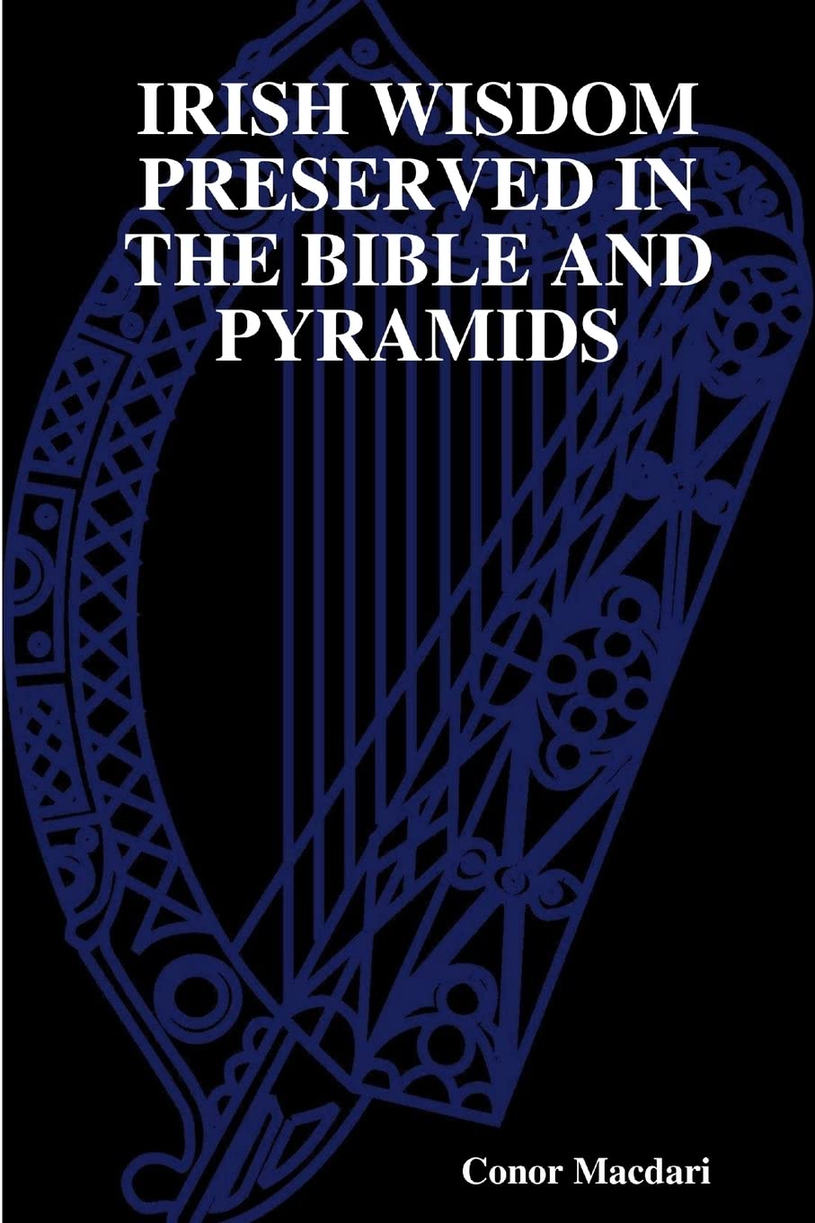 IRISH WISDOM PRESERVED IN THE BIBLE AND PYRAMIDS Contemporary literature