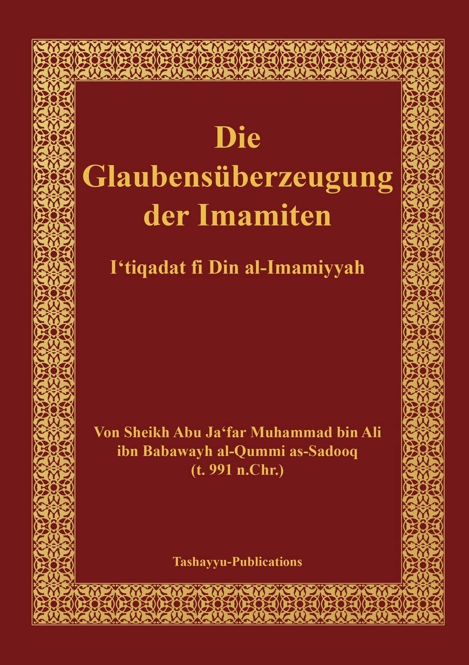 Die Glaubensüberzeugung der Imamiten - al-I'tiqadat fi Din al-Imamiyah Religion & Esotericism