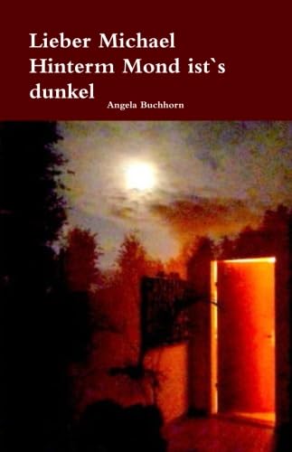 Lieber Michael Hinterm Mond ist`s dunkel Memories