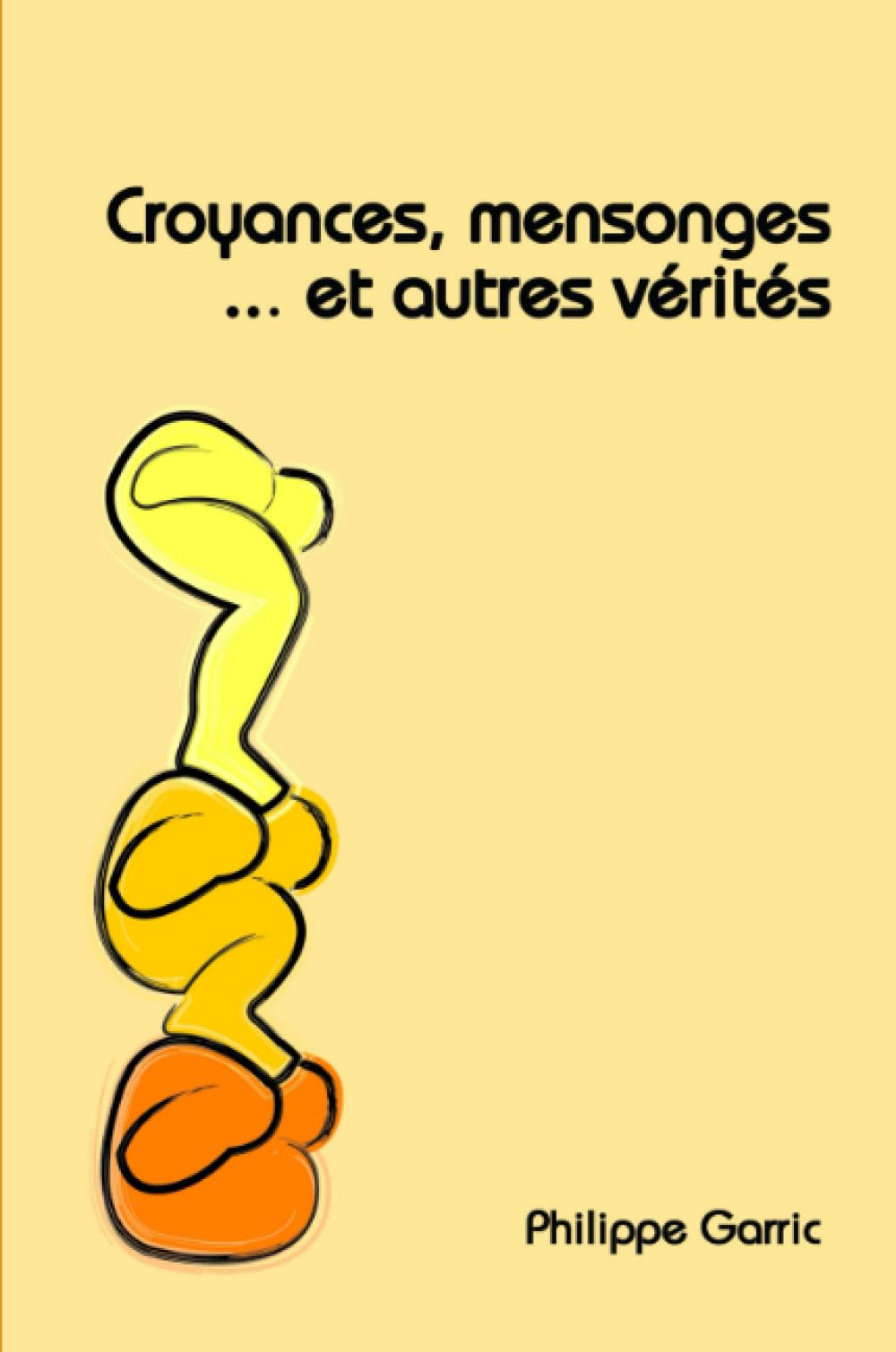 Croyances, mensonges... et autres vérités ! Self-help