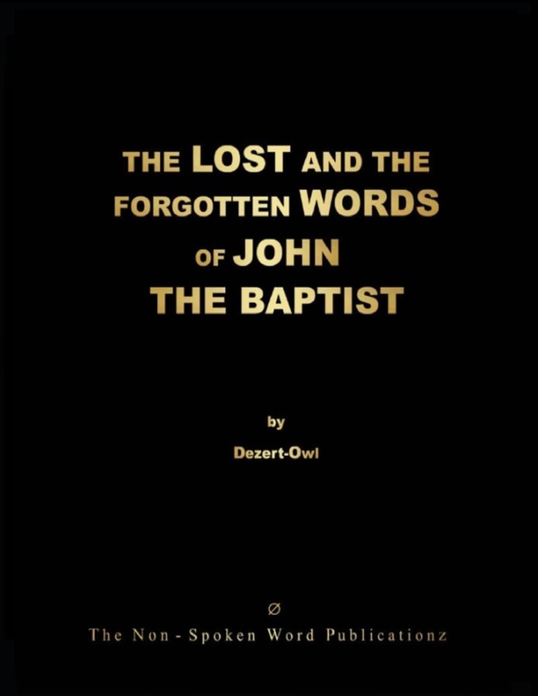 THE LOST AND THE FORGOTTEN WORDS OF JOHN THE BAPTIST [Colour Format] Religion & Esotericism