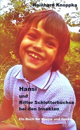 Hansi und Ritter Schlotterbüchse bei den Insekten Novels & Short Stories