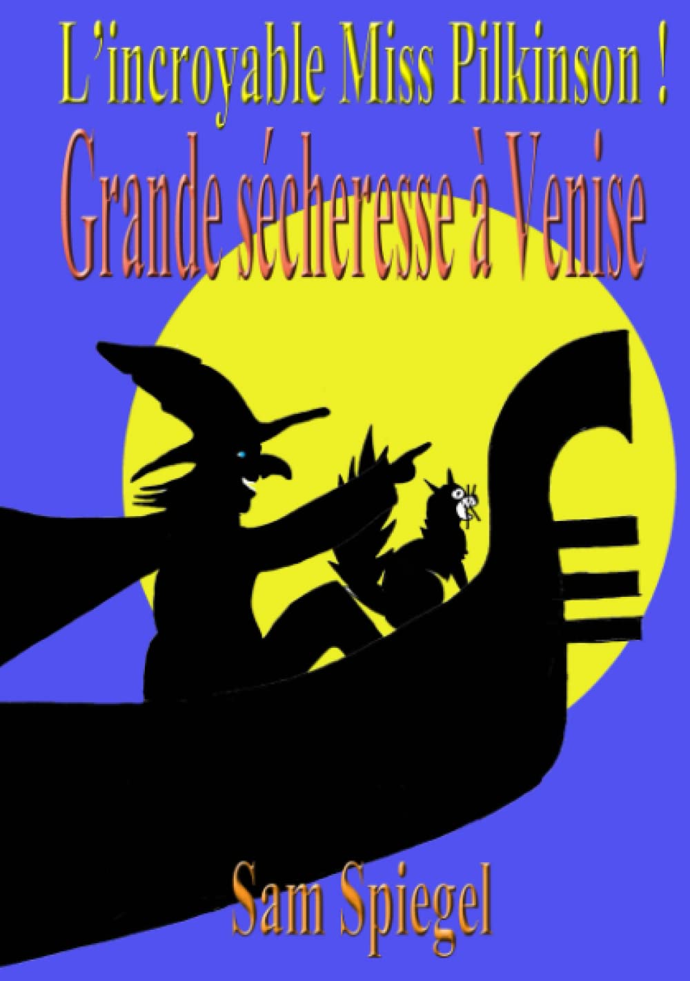 L'incroyable Miss Pilkinson ! : Grande sécheresse à Venise Novels & Short Stories