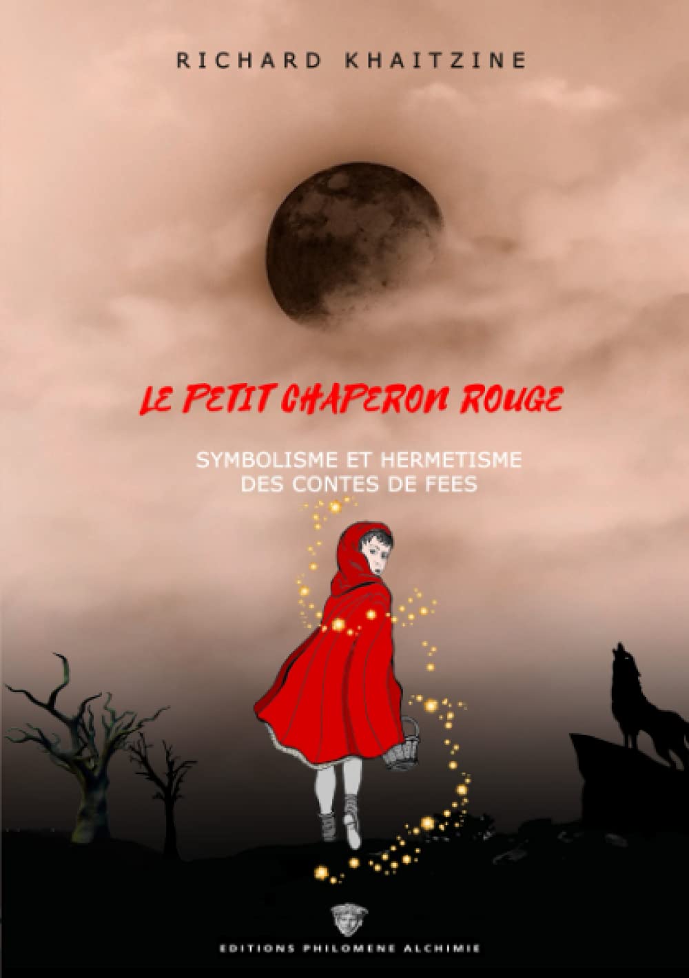 Le Petit Chaperon Rouge: Symbolique et Hermétisme des contes de fée book