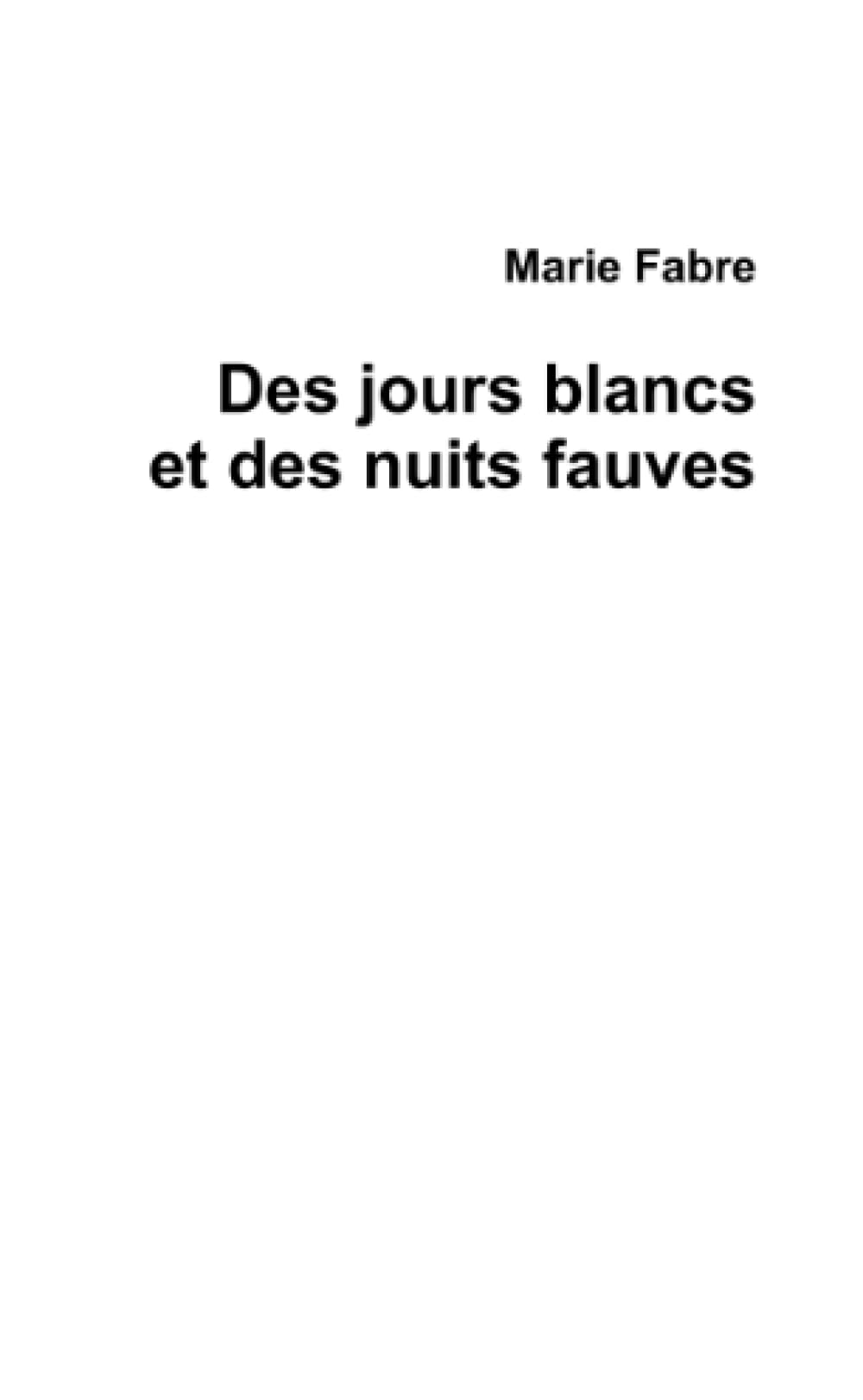 Des jours blancs et des nuits fauves book