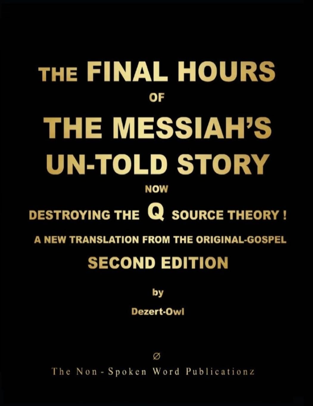 THE FINAL HOURS OF THE MESSIAH'S UN-TOLD STORY Religion & Esotericism