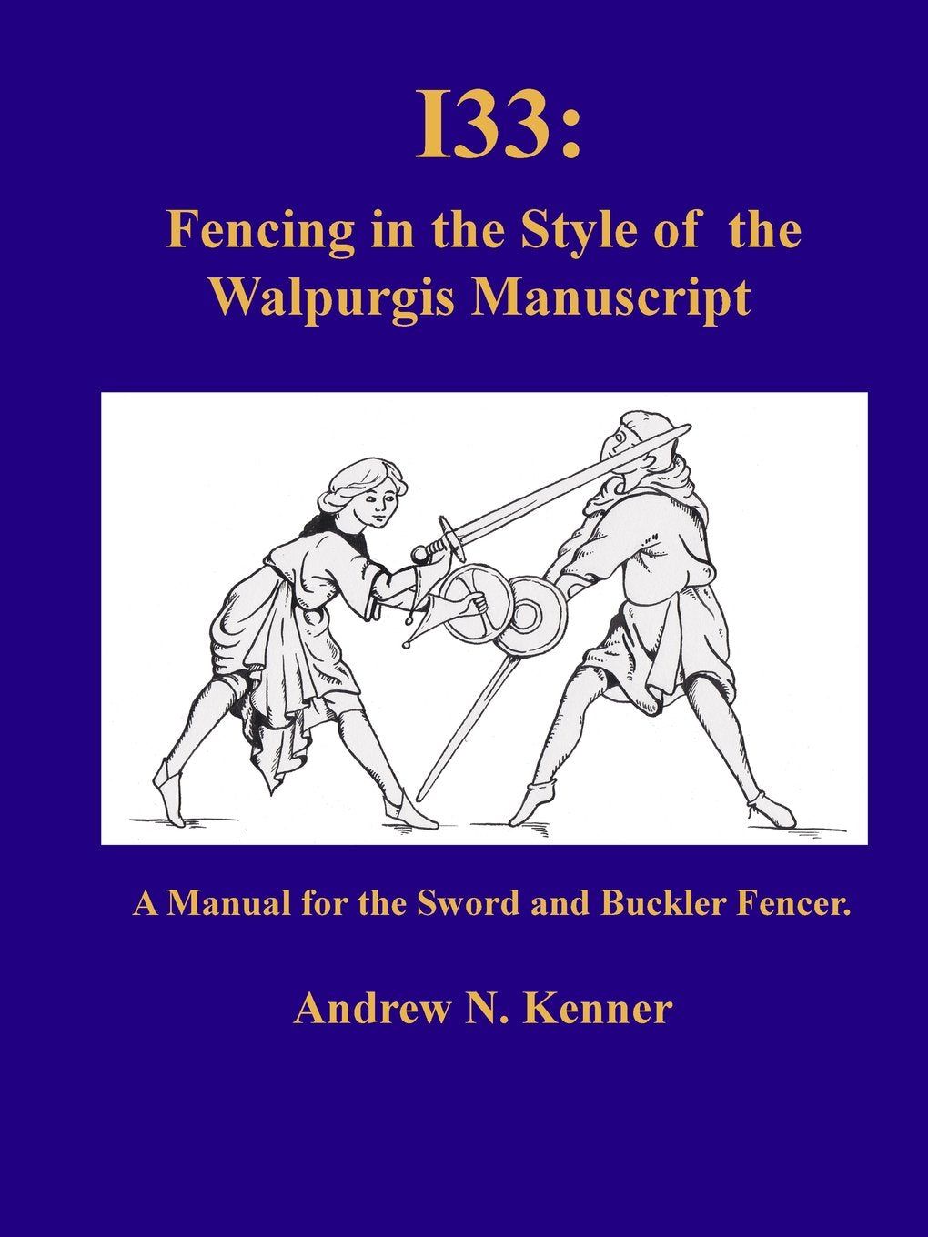 I33: Fencing in the Style of the Walpurgis Manuscript Leisure & Fun