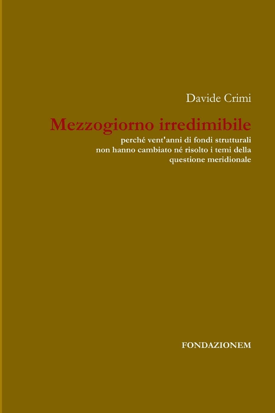 Mezzogiorno irredimibile Business, Finance & Career