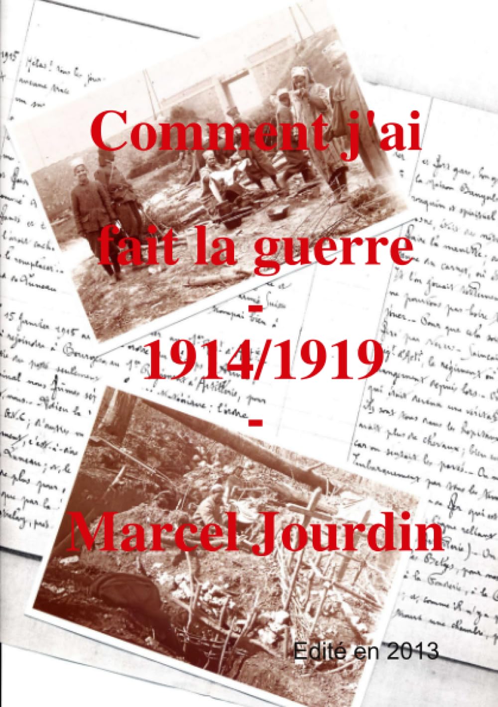 Comment j'ai fait la guerre 1914/1919 book