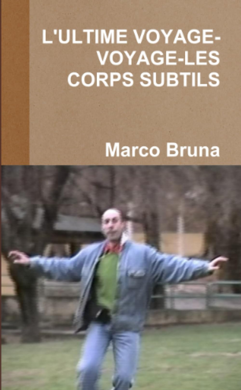 L'ULTIME VOYAGE-VOYAGE-LES CORPS SUBTILS book