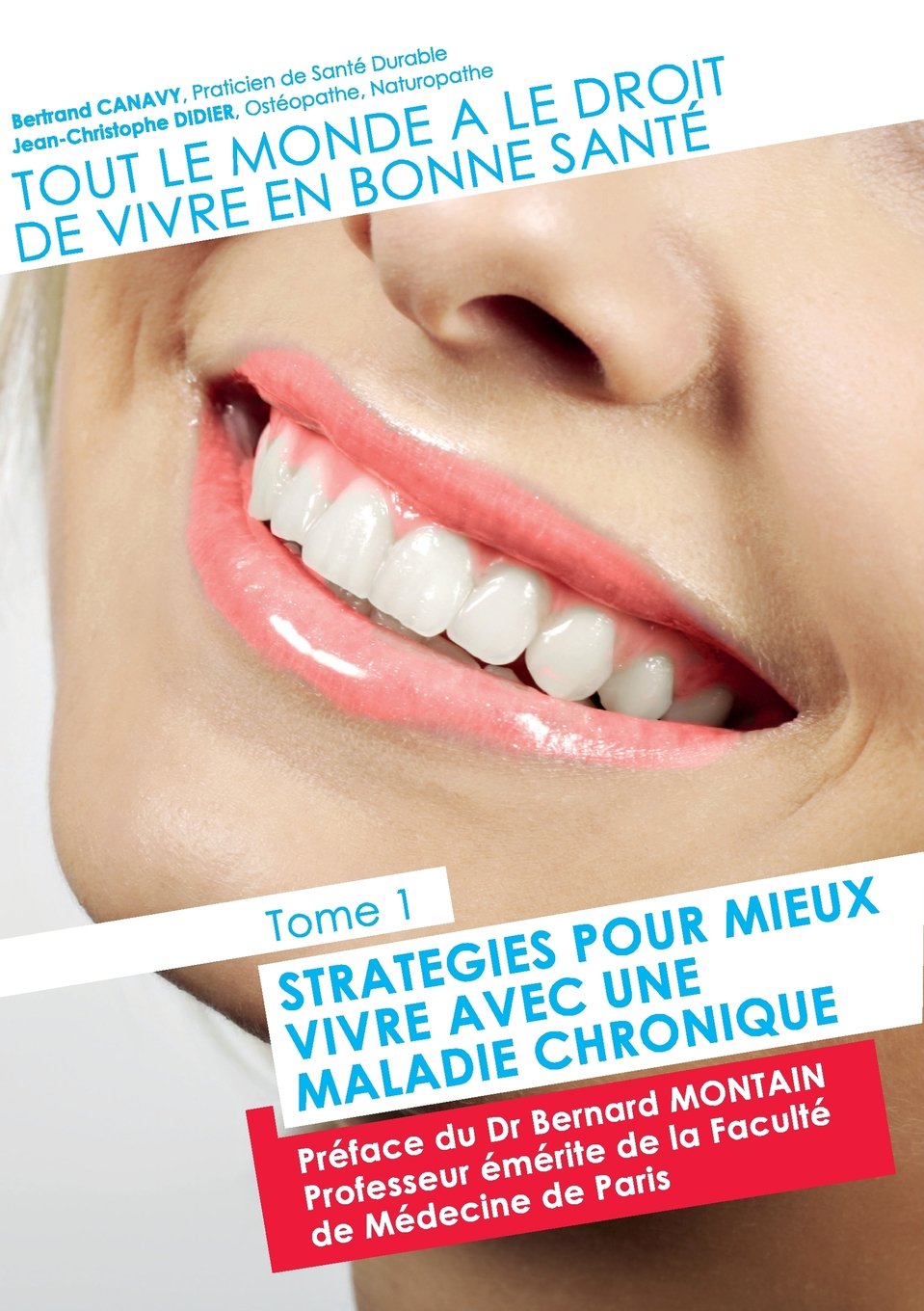 Tout le monde a le droit de vivre en bonne santé, tome 1 : Strategie pour mieux vivre avec une maladie chronique book