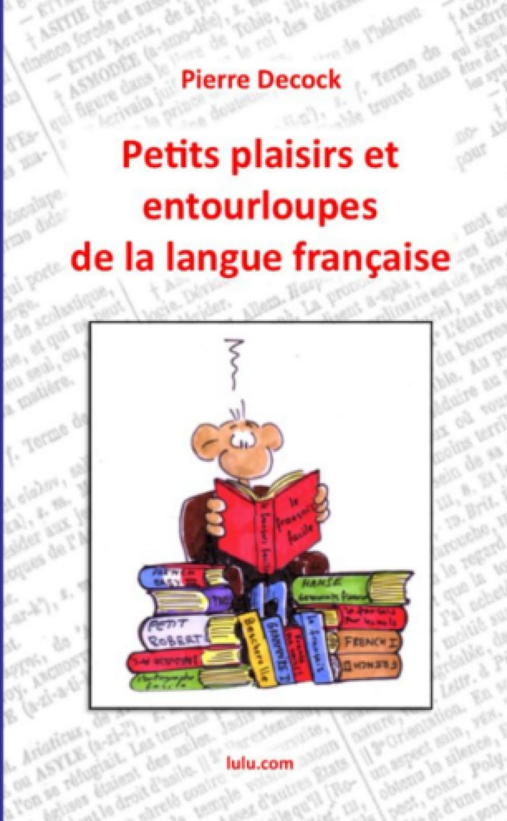 Petits plaisirs et entourloupes de la langue française Professional & Reference Books