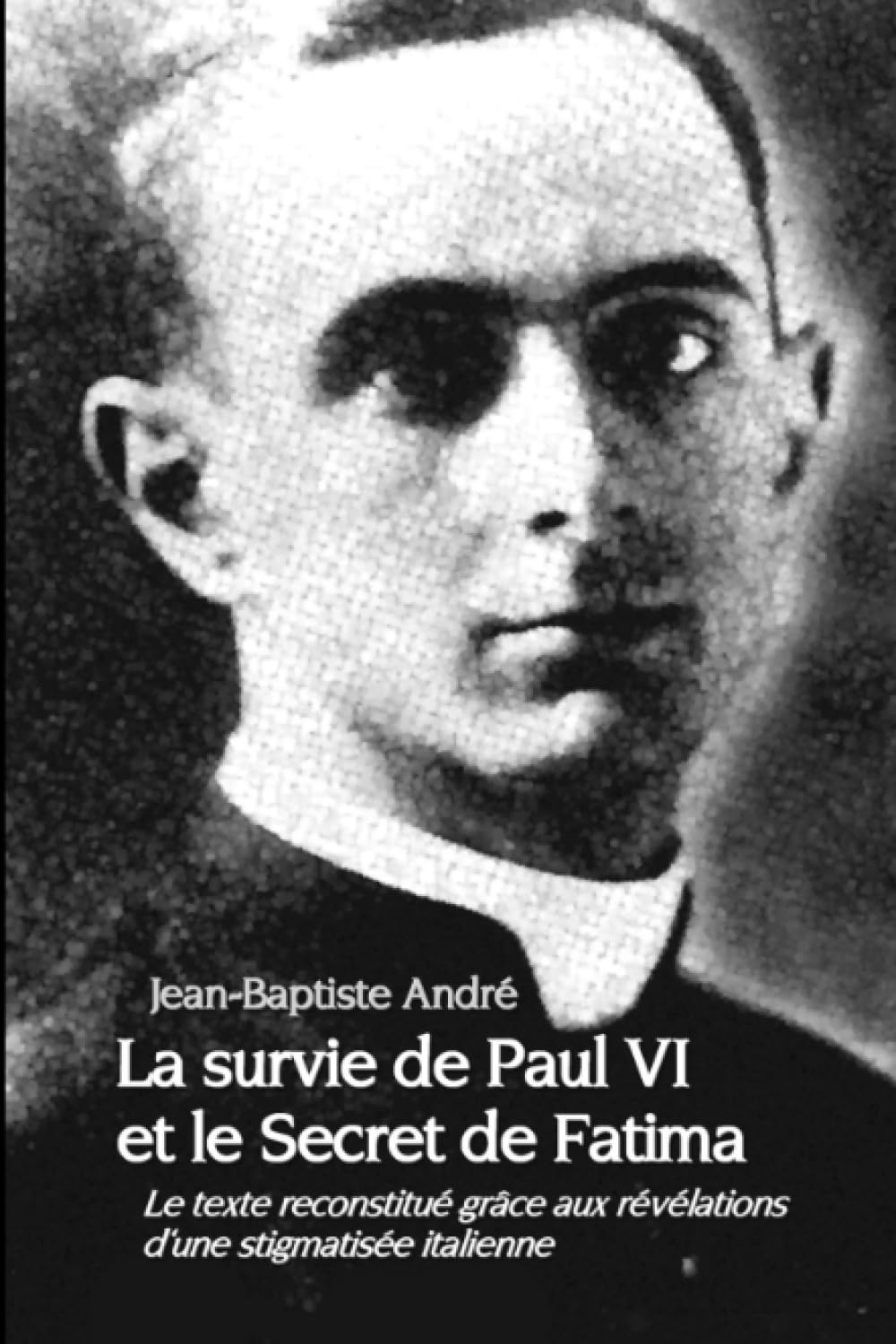 La survie de Paul VI et le Secret de Fatima book