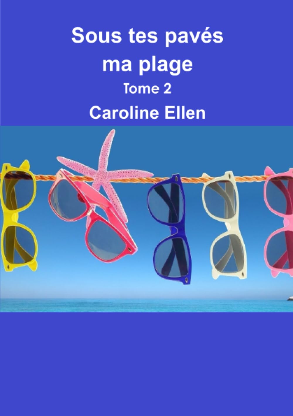 Sous tes pavés, ma plage (Tome 2) book
