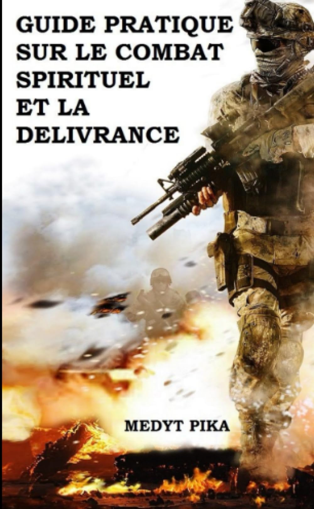 Guide Pratique sur le Combat Spirituel et la Délivrance Religion & Esotericism