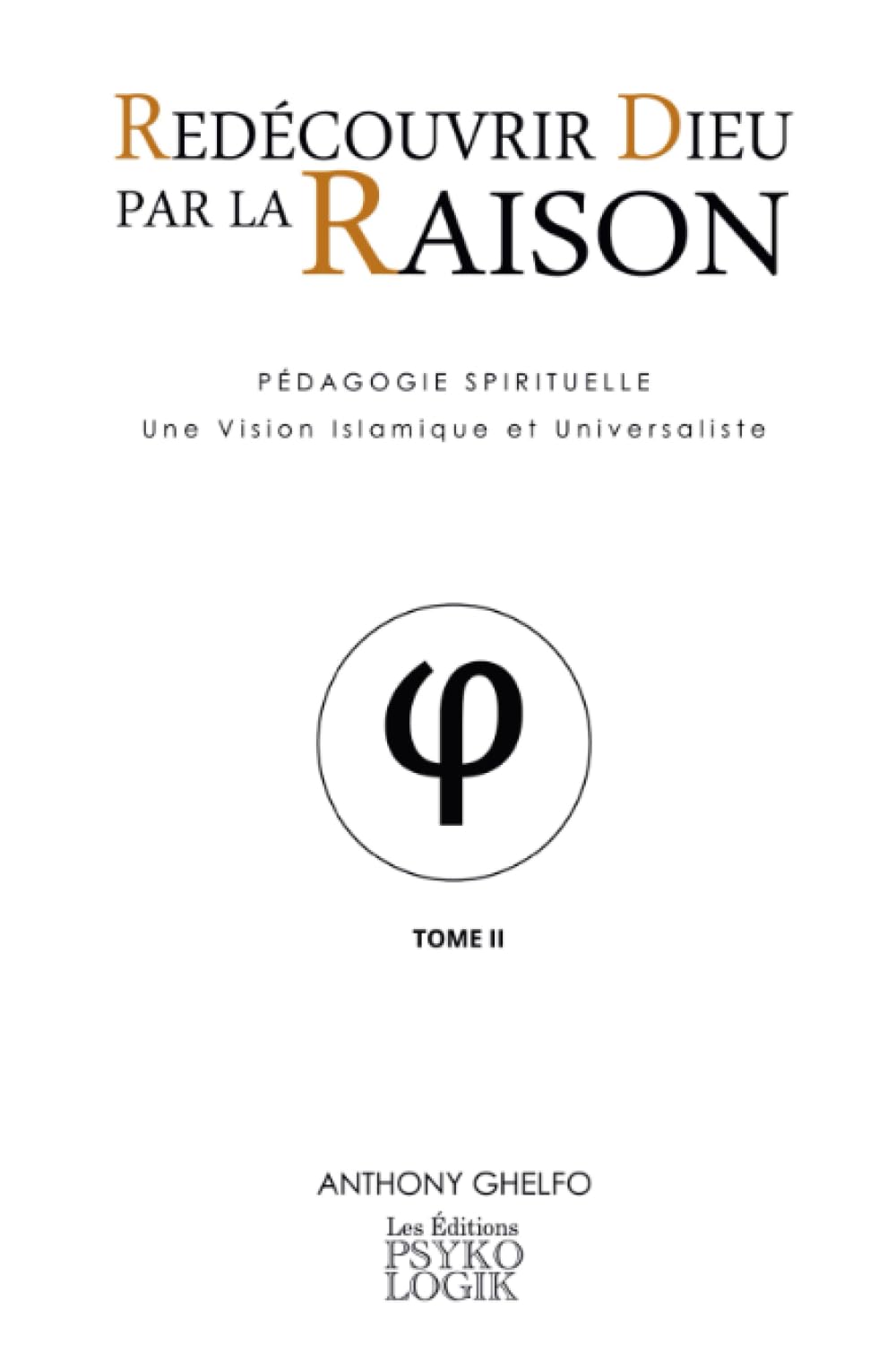 Redécouvrir Dieu par la Raison - Tome II - La Philosophie book