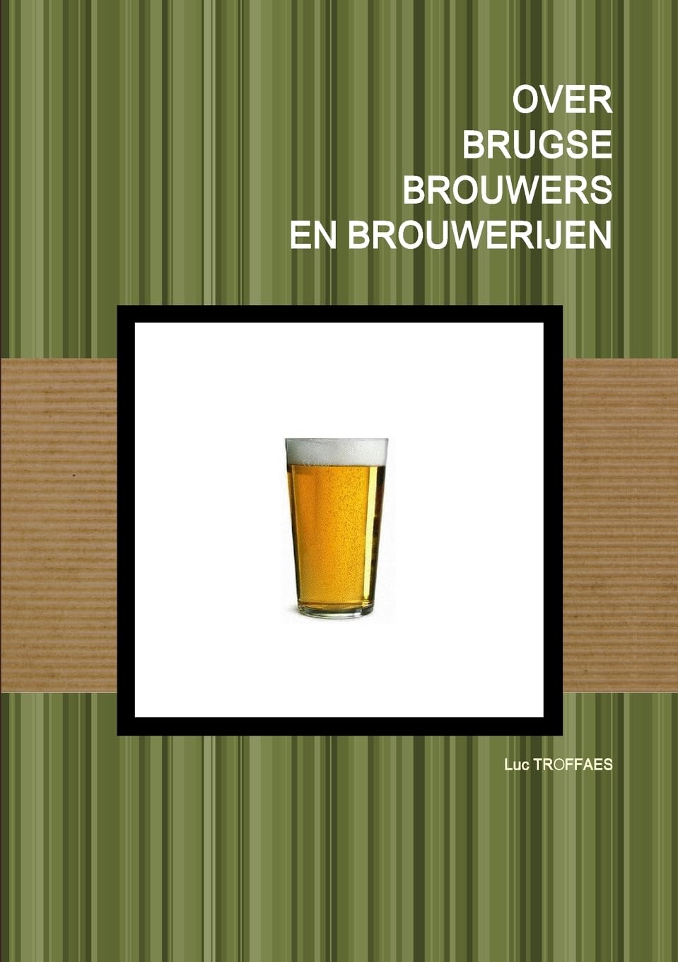 OVER BRUGSE BROUWERS EN BROUWERIJEN Politics & History