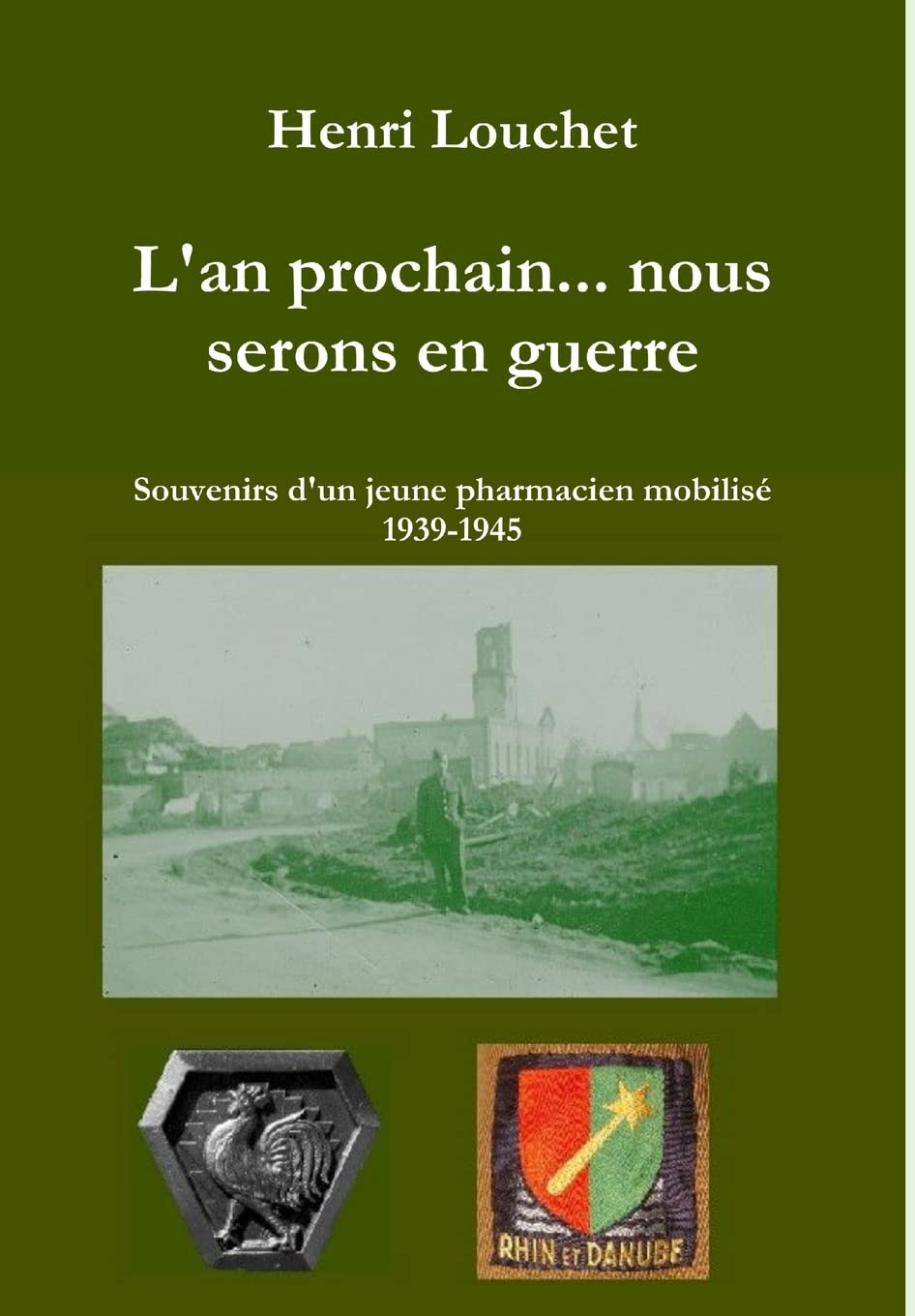 L'an prochain... nous serons en guerre - Souvenirs d'un jeune pharmacien mobilisé 1939-1945 (édition reliée) book