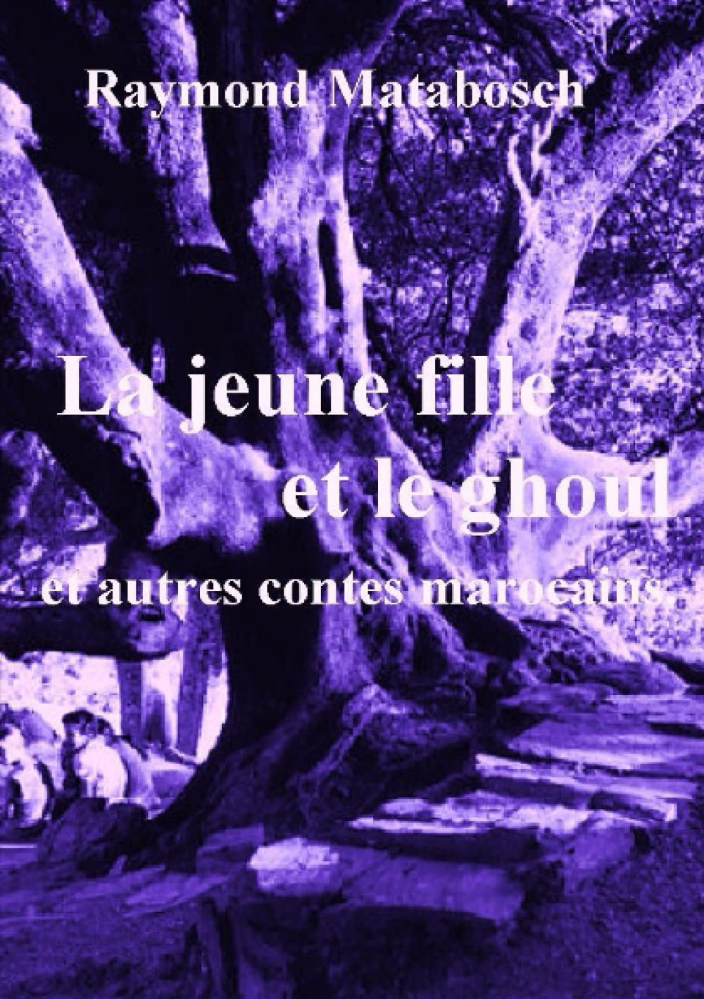 La jeune fille et le ghoul et autres contes marocains book