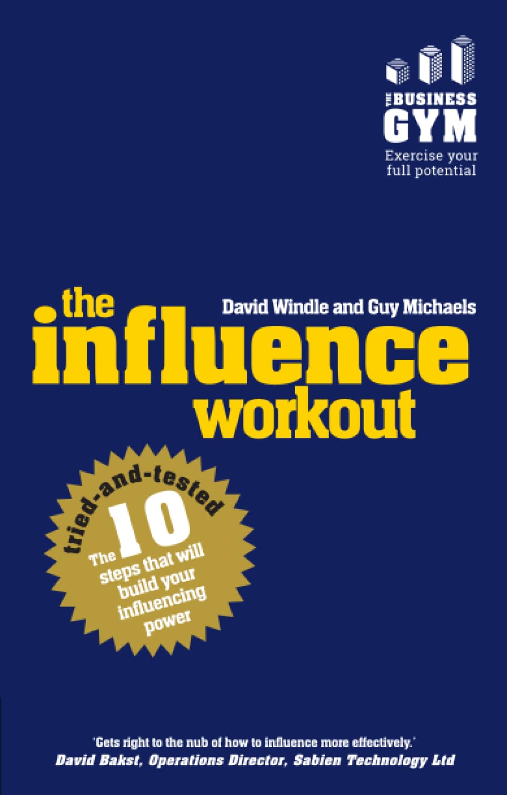 Influence Workout, The: The 10 tried-and-tested steps that will build your influencing power book