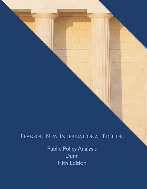 Public Policy Analysis: Pearson New International Edition: International Edition, 5e Politics & History