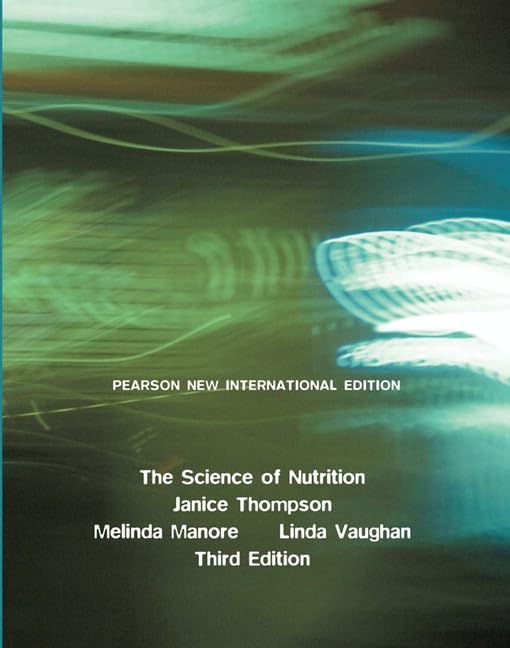 Science of Nutrition, The: Pearson New International Edition book