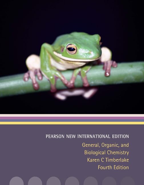General, Organic, and Biological Chemistry: Pearson New International Edition: Structures of Life Natural Sciences