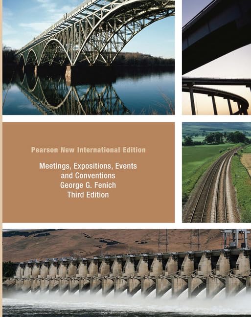 Meetings, Expositions, Events & Conventions: Pearson New International Edition: An Introduction to the Industry Business, Finance & Career