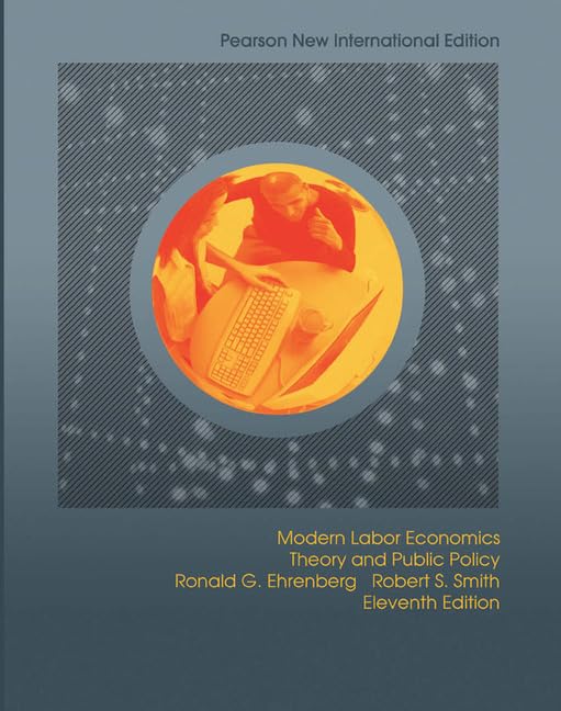 Modern Labor Economics: Pearson New International Edition: Theory and Public Policy book