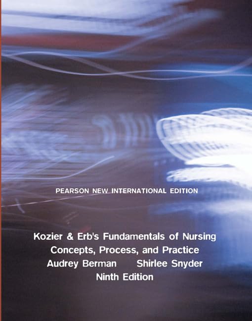 Kozier & Erb's Fundamentals of Nursing: Pearson New International Edition Medicine