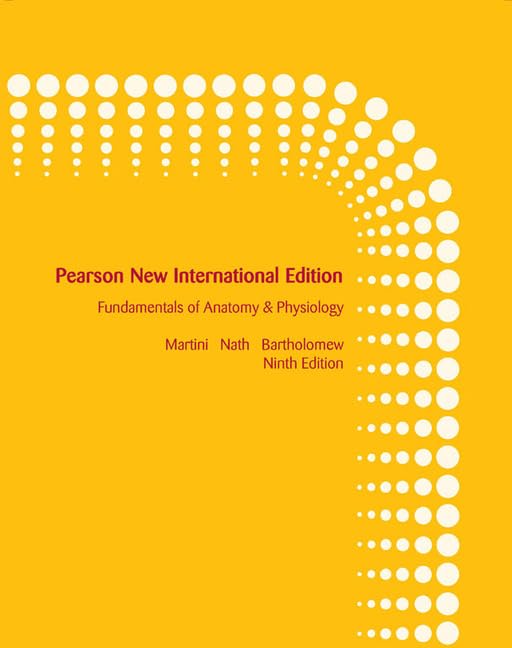 Fundamentals of Anatomy & Physiology: Pearson New International Edition book