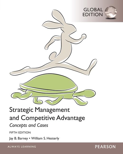 Strategic Management and Competitive Advantage. Concepts and Cases. Global Edition book