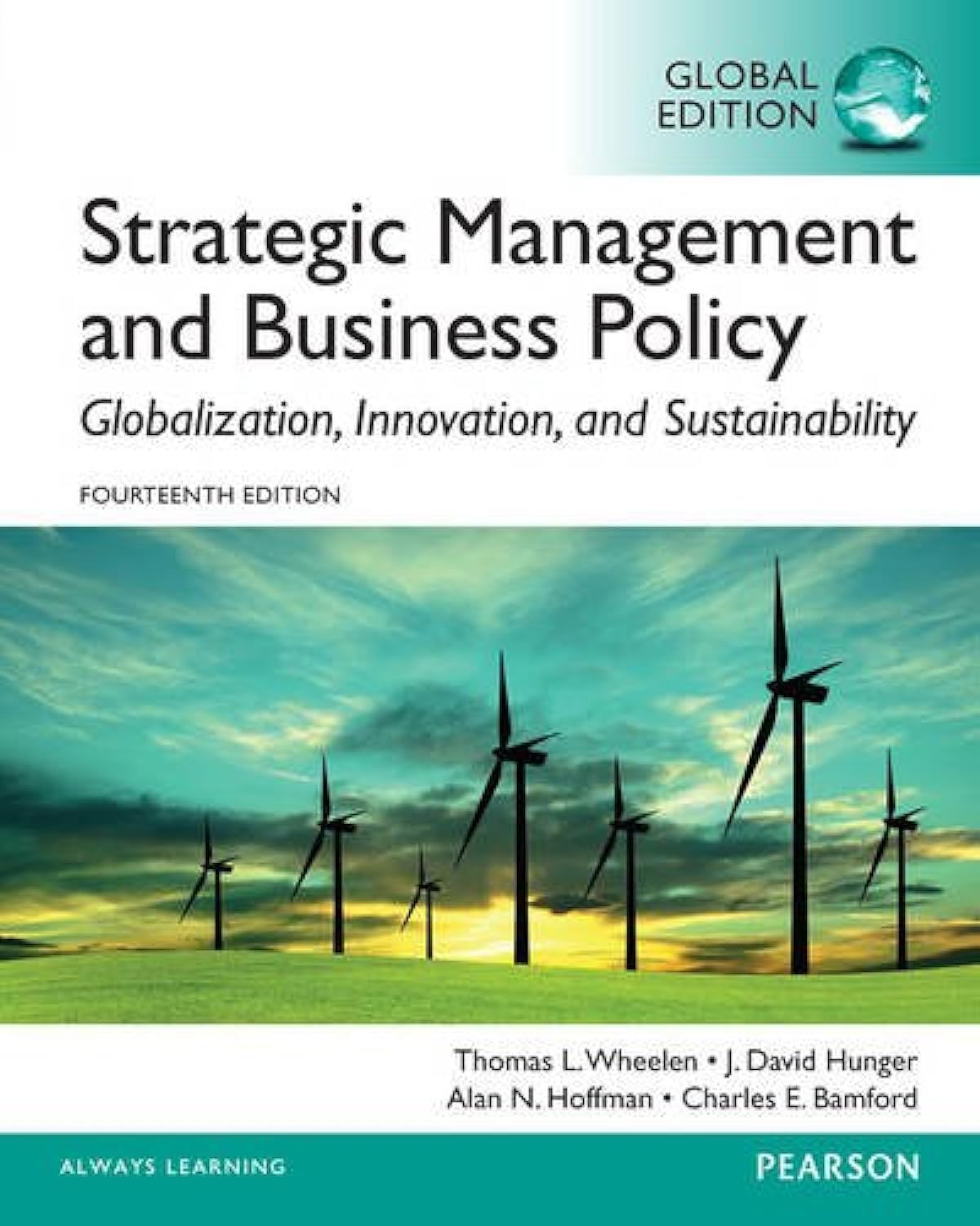 Strategic Management and Business Policy: Globalization, Innovation and Sustainability: Global Edition Business, Finance & Career