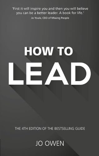 How to Lead:The definitive guide to effective leadership: The definitive guide to effective leadership (4th Edition) Business, Finance & Career