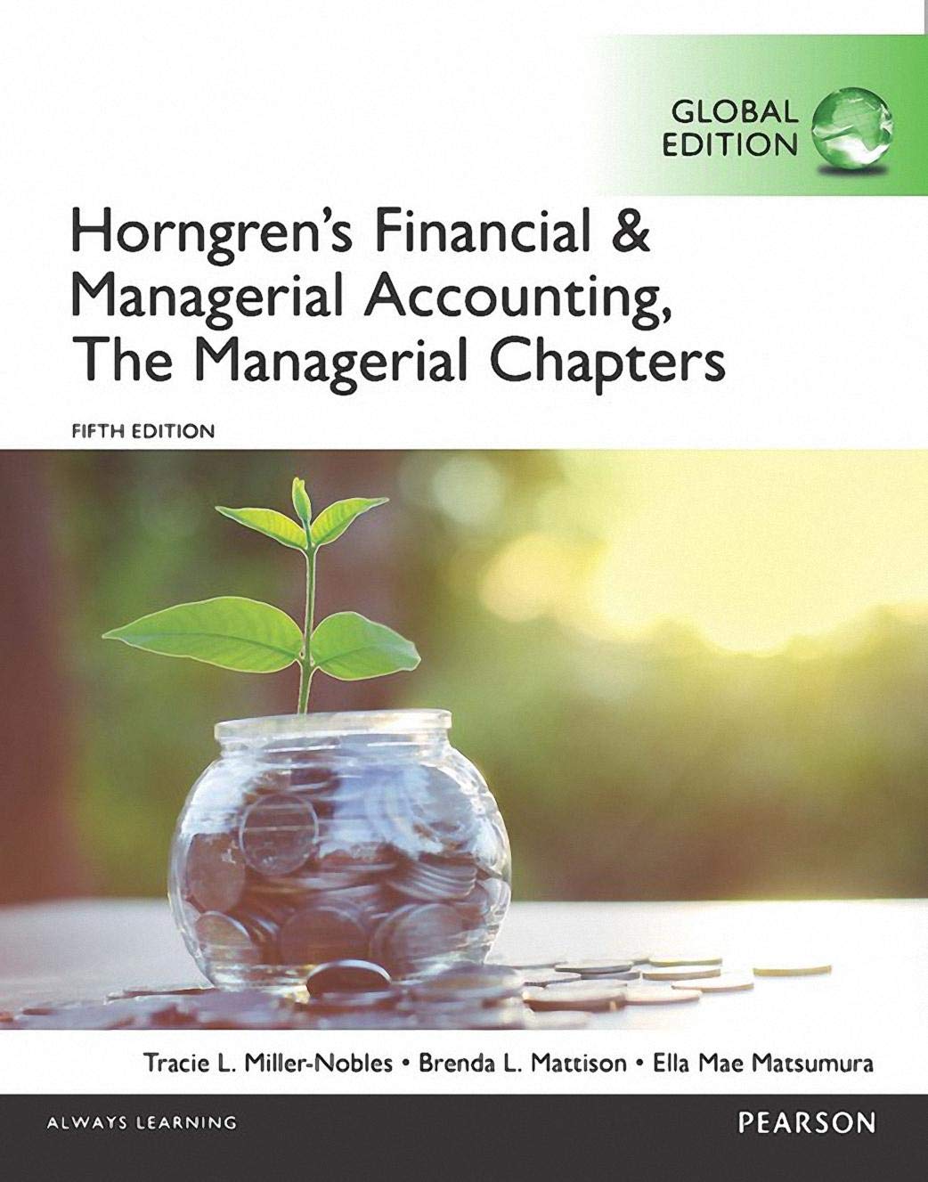 Horngren's Financial & Managerial Accounting, The Managerial Chapters, Global Edition Business, Finance & Career