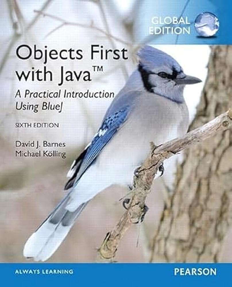 Objects First with Java: A Practical Introduction Using BlueJ, Global Edition Computer Science