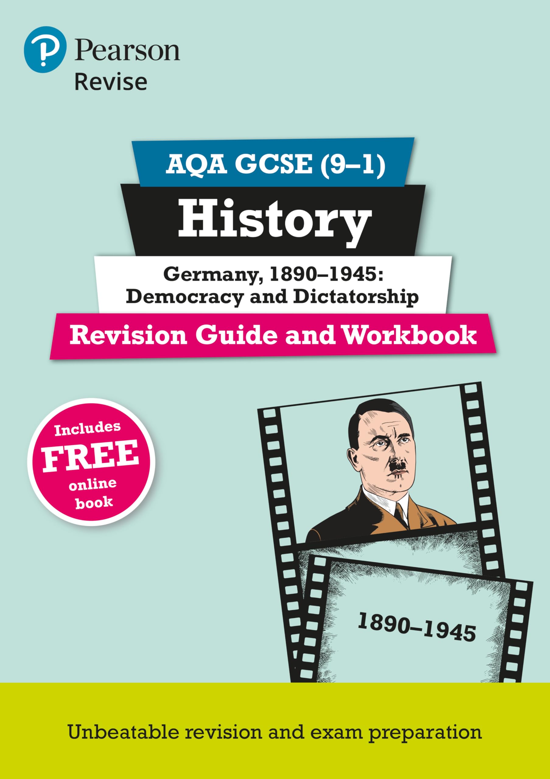 Revise AQA GCSE (9-1) History Germany 1890-1945: Democracy and dictatorship Revision Guide and Workbook: includes free online edition (Pearson Revise) General education