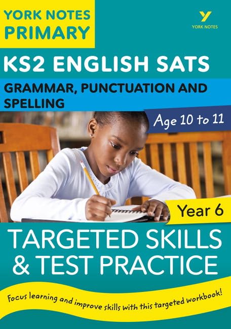 English SATs Grammar, Punctuation and Spelling Targeted Skills and Test Practice for Year 6: York Notes for KS2 book
