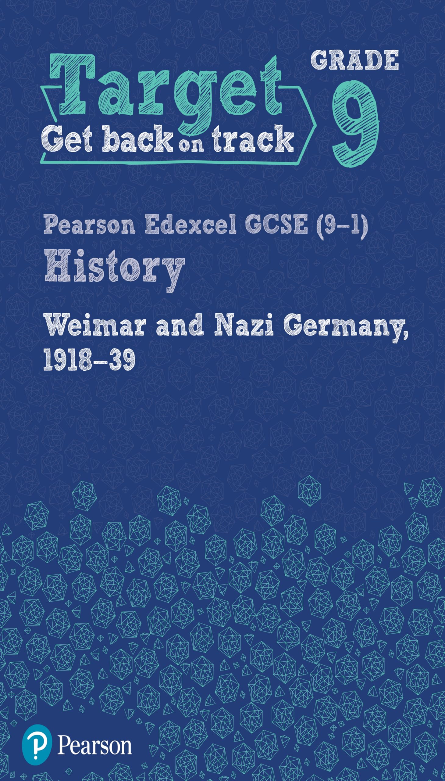 Target Grade 9 Edexcel GCSE (9-1) History Weimar and Nazi Germany, 1918-1939 Workbook General education