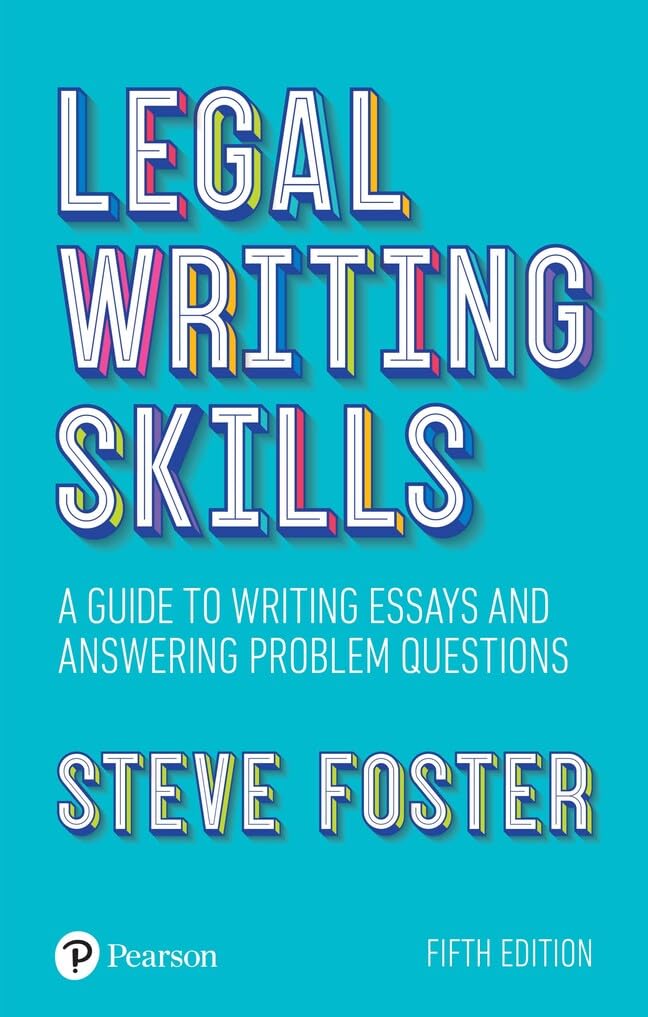Legal Writing Skills: A guide to writing essays and answering problem questions Law