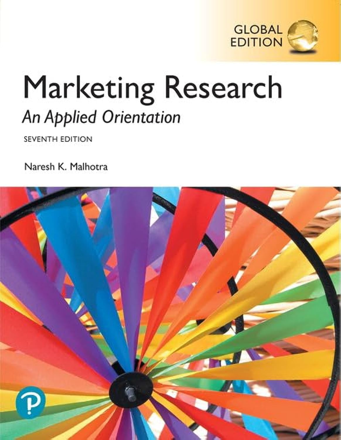 Marketing Research: An Applied Orientation, Global Edition book