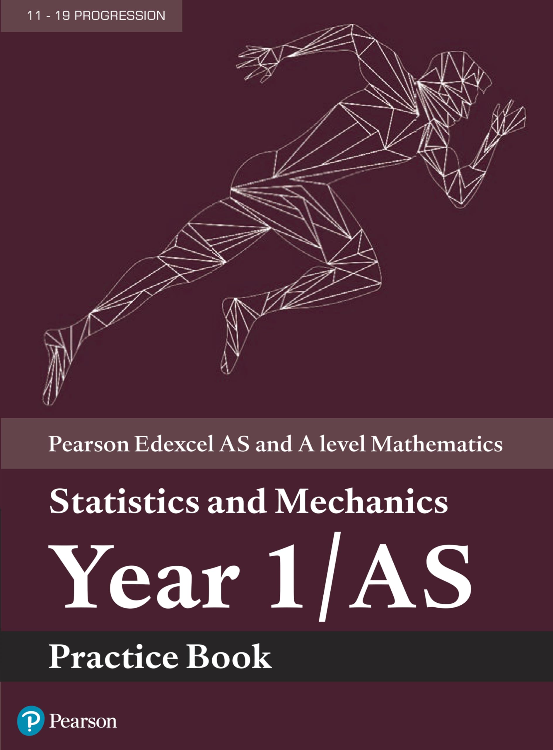 Pearson Edexcel AS and A level Mathematics Statistics and Mechanics Year 1/AS Practice Book Mathematics