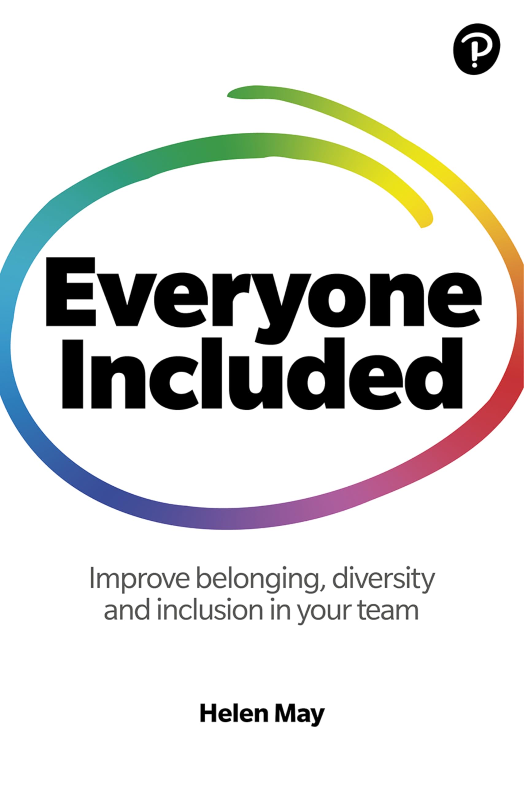 Everyone Included: How to improve belonging, diversity and inclusion in your team Law
