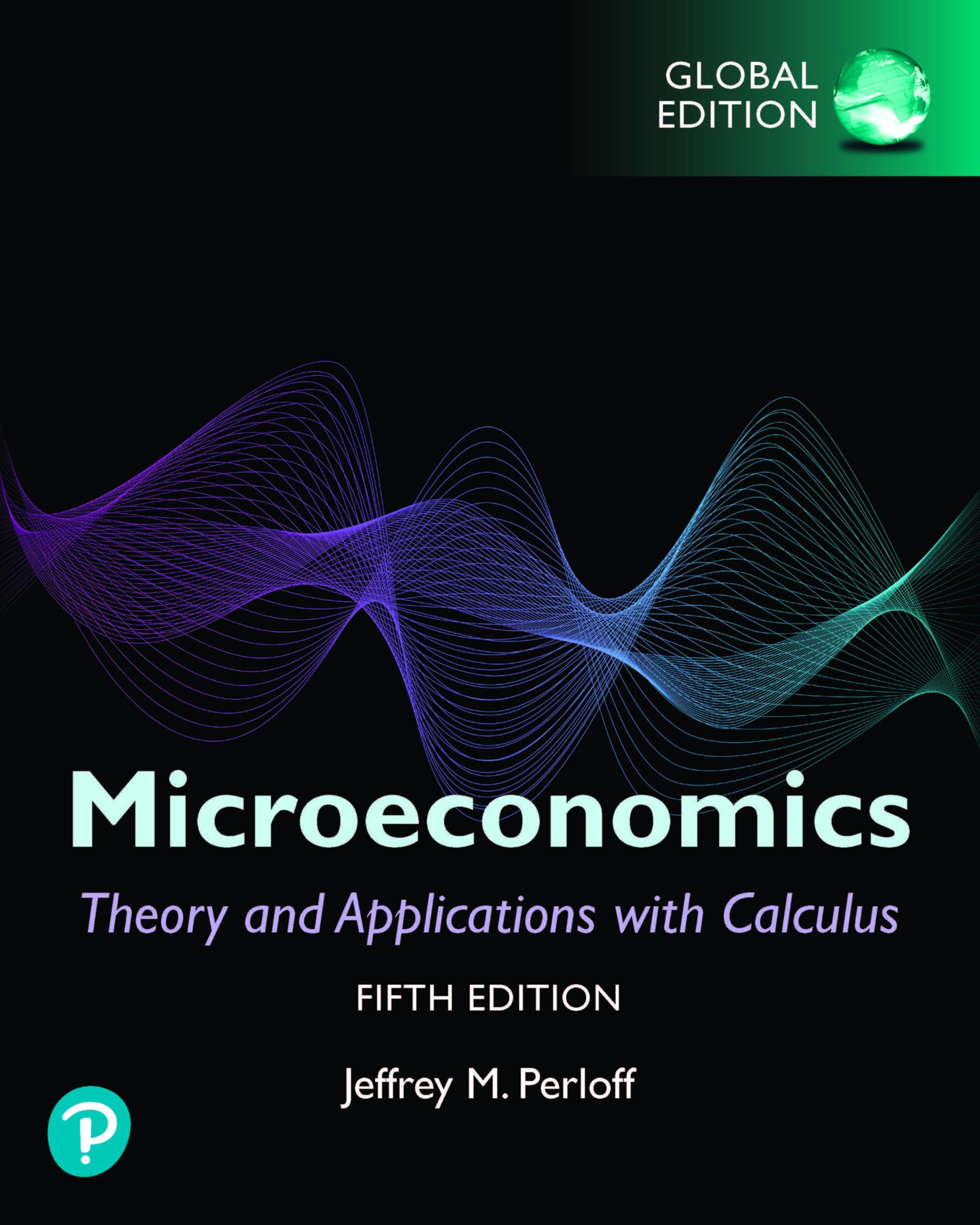 Microeconomics: Theory and Applications with Calculus, Global Edition (Business and Economics) Business, Finance & Career