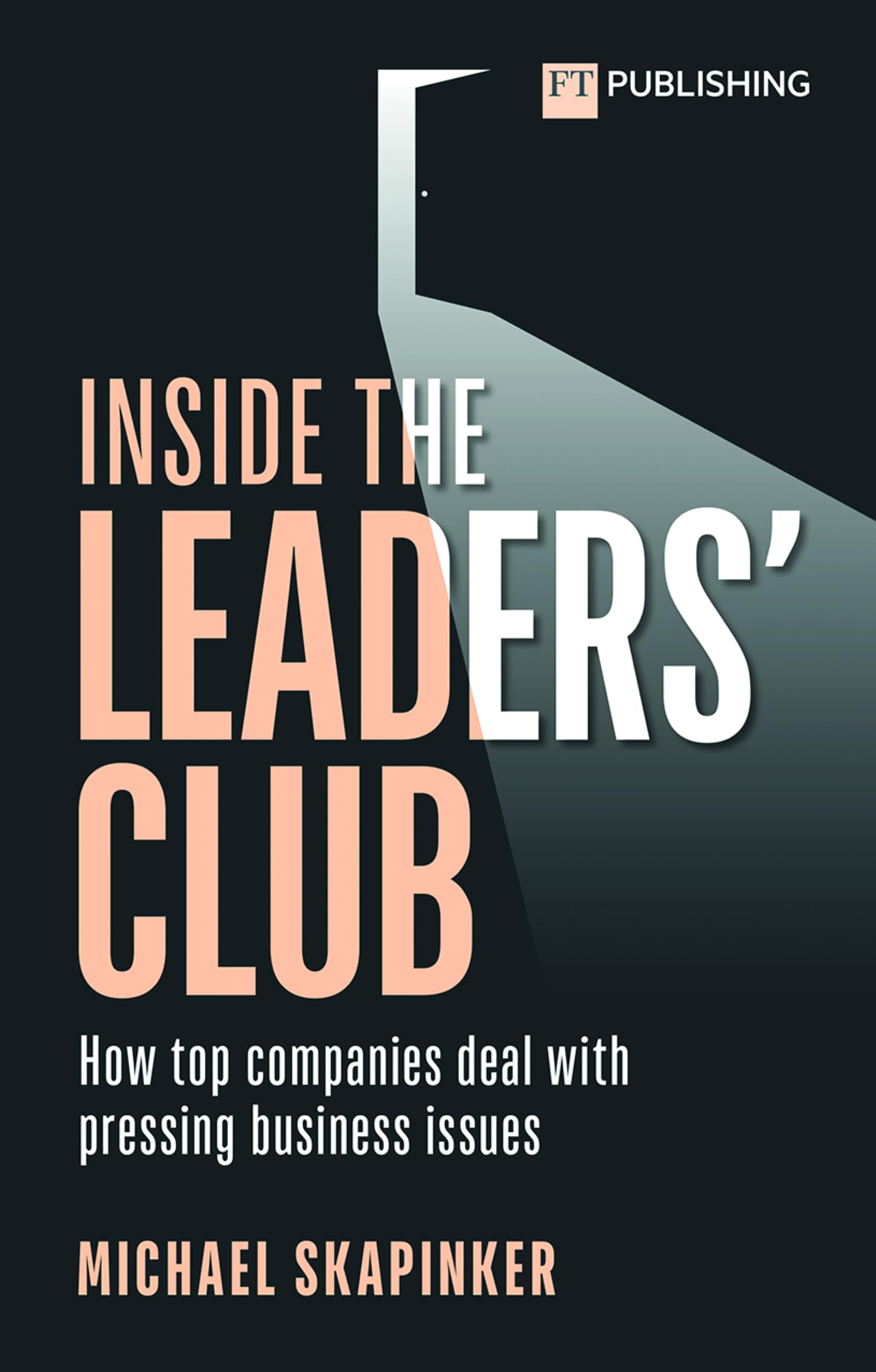 Inside the Leaders' Club: How top companies deal with pressing business issues Law