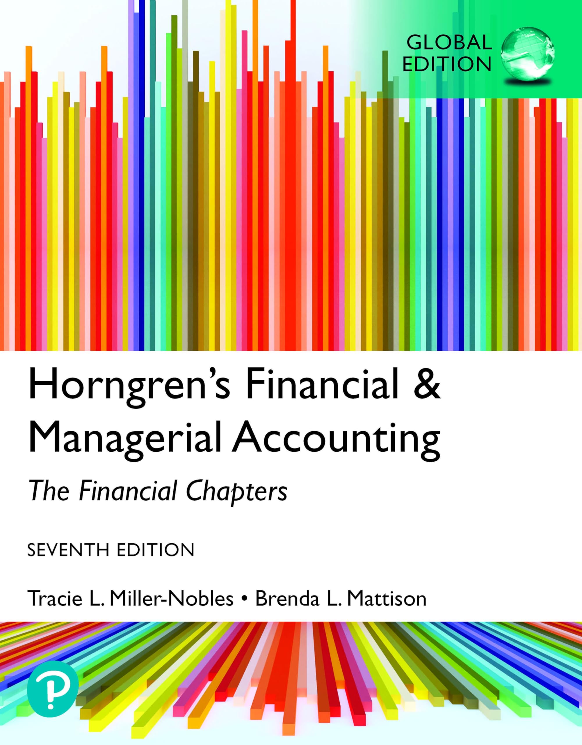 Horngren's Financial & Managerial Accounting, The Financial Chapters, Global Edition Business, Finance & Career