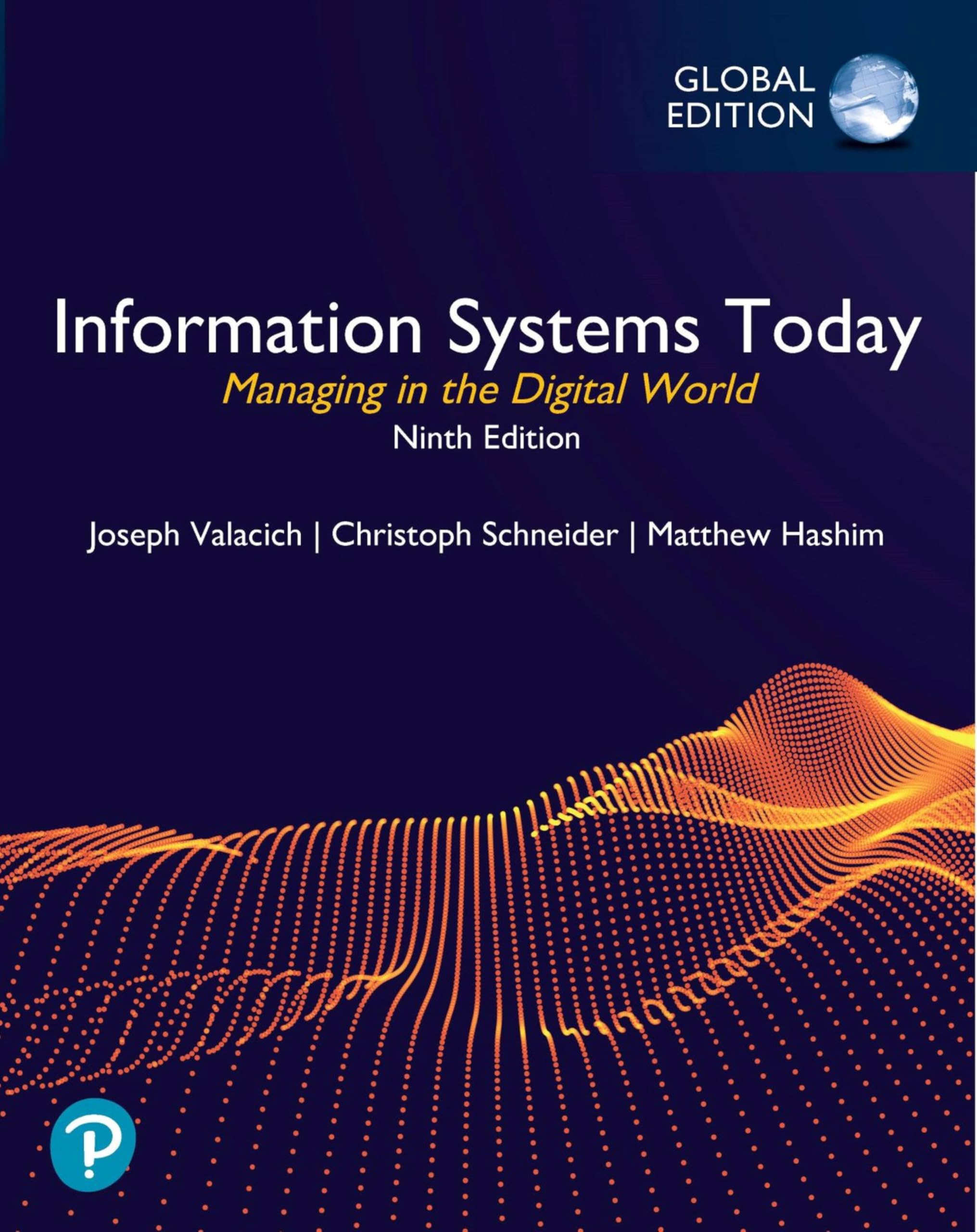 Information Systems Today: Managing in the Digital World, Global Edition book