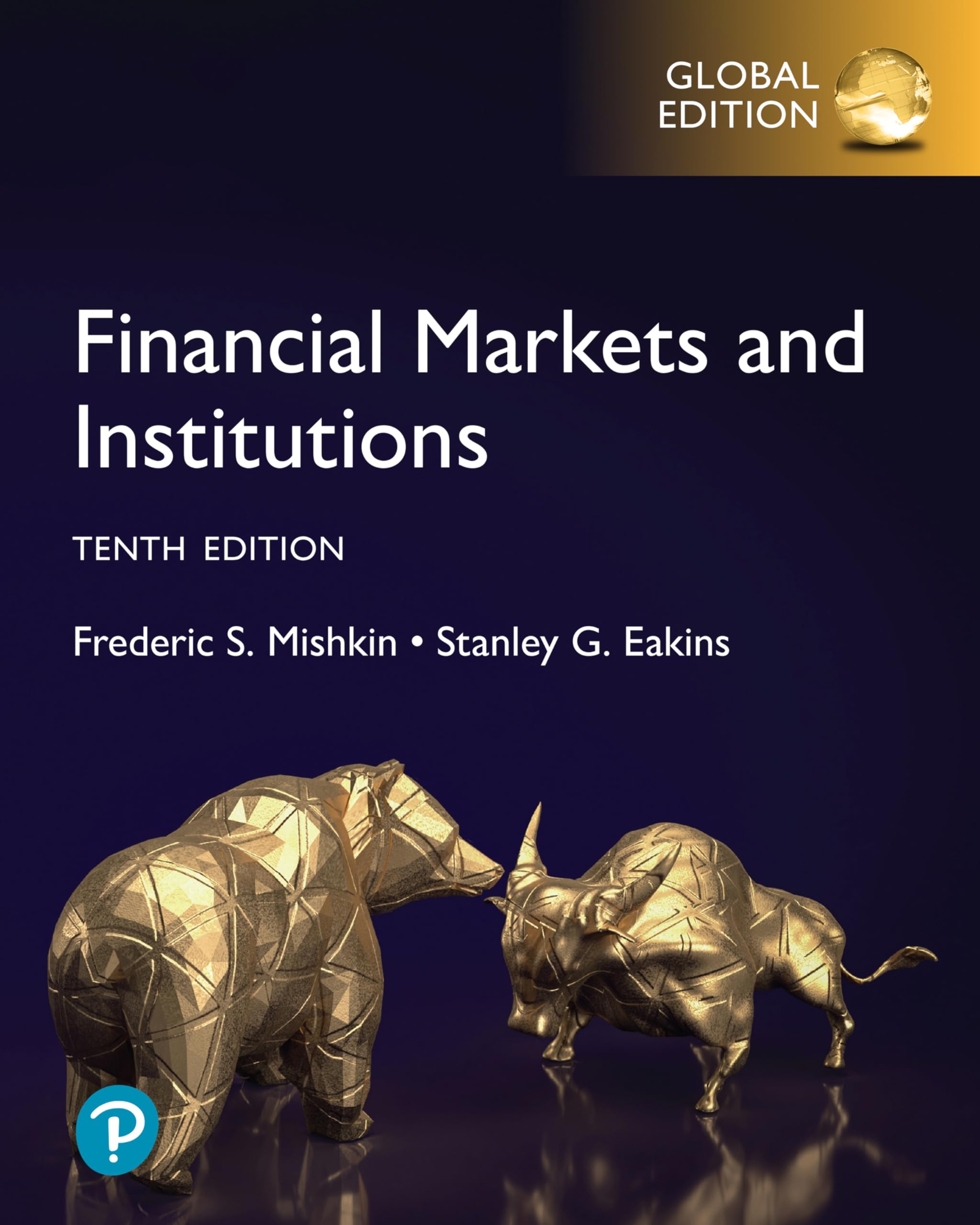 Financial Markets and Institutions, Global Edition (Business and Economics) Business, Finance & Career